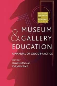 Museum and gallery education by Hazel Moffat