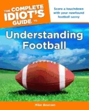 complete idiots guide to understanding football