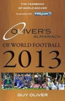 Olivers Almanack of World Football 2013 by Guy Oliver Hardback