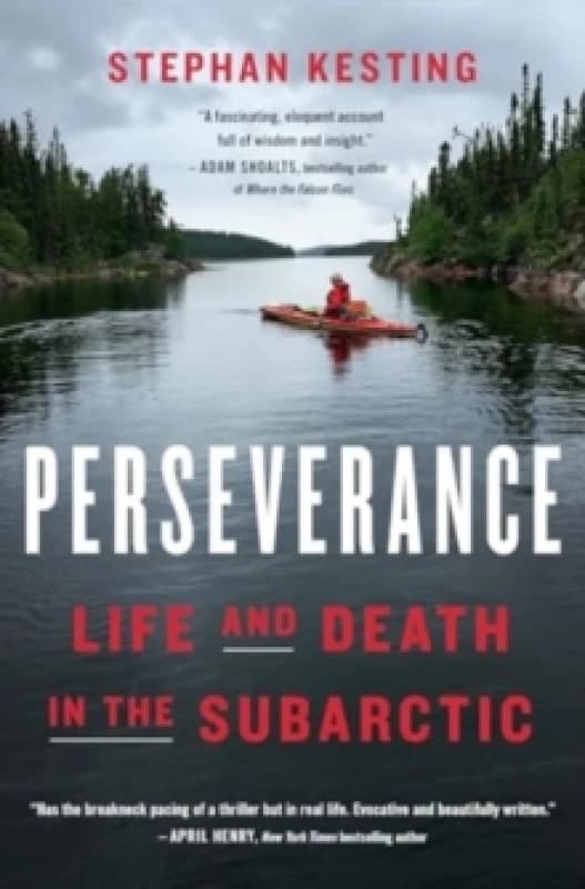 Perseverance : Life and Death in the Subarctic Hardback