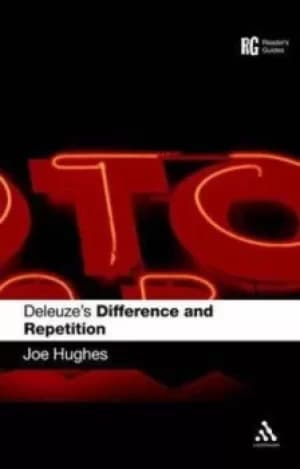 Deleuzes Difference and repetition by Joe Hughes