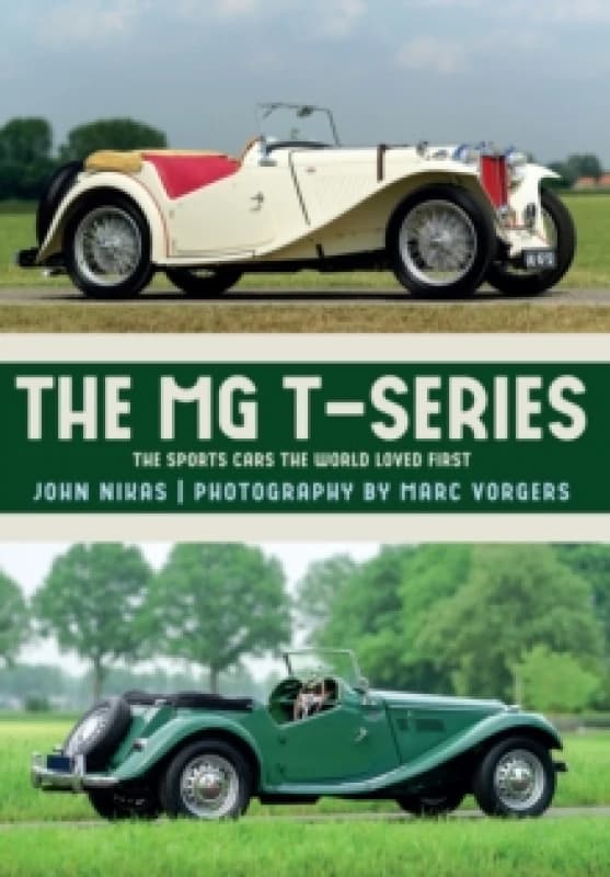 The MG T-Series : The Sports Cars the World Loved First Paperback / softback