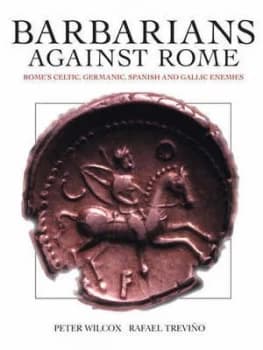 Barbarians against Rome by Peter Wilcox Paperback