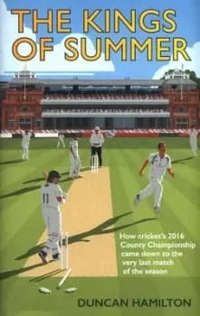 The kings of summer by Duncan Hamilton