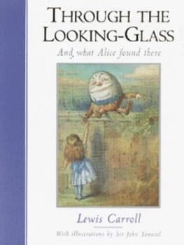 Through the Looking-Glass by Lewis Carroll and John Tenniel and Harry G Theaker and Diz Wallis Hardback