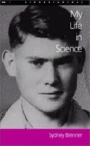 my life in science sydney brenner a life in science sydney brenner lewis wo