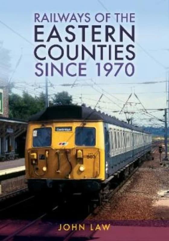 Railways of the Eastern Counties Since 1970 Paperback / softback