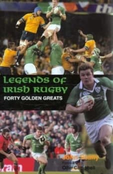 Legends of Irish Rugby by John Scally Hardback