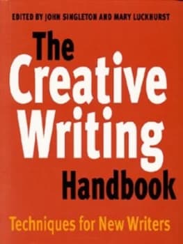 The Creative Writing Handbook by John Singleton and Mary Luckhurst Paperback