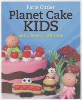 Planet Cake Kids by Paris Cutler and Anna Maria Roche Paperback