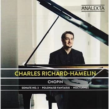 Charles Richard-Hamelin - Chopin: Sonate No. 3/Polonaise-fantaisie/Nocturnes CD
