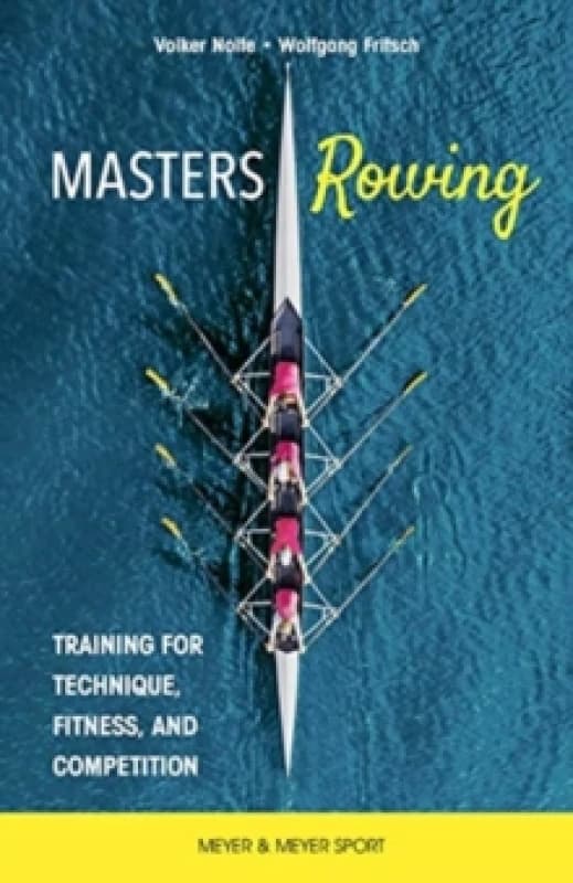 Masters Rowing : Training for Technique, Fitness, and Competition Paperback / softback