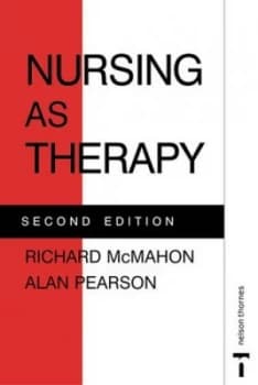 Nursing As Therapy by Richard Mcmahon and Alan Pearson Book
