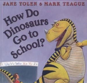 How Do Dinosaurs Go to School by Jane Yolen Paperback