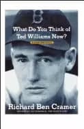 what do you think of ted williams now a remembrance