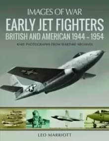 Early Jet Fighters : British and American 1944 - 1954