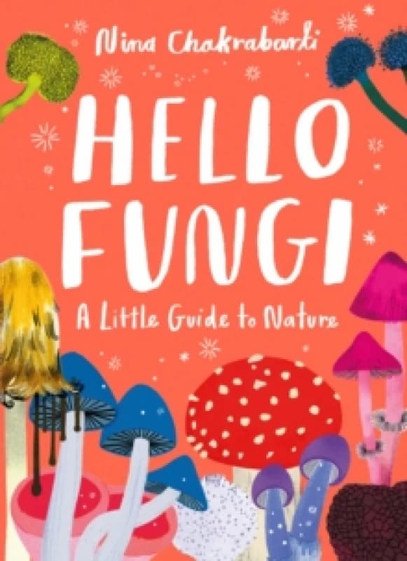 Little Guides to Nature: Hello Fungi Hardback