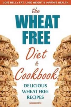 Wheat Free Diet & Cookbook by Rockridge Press