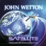 John Wetton - Live Via Satellite (Live Recording) (Music CD)