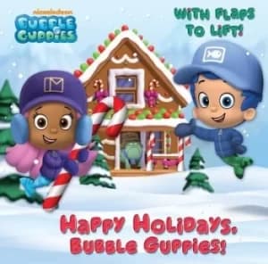 Happy holidays Bubble Guppies by Mary Tillworth