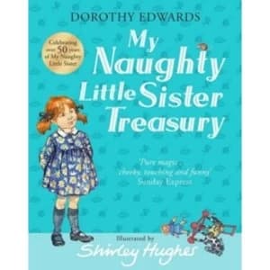My Naughty Little Sister: A Treasury Collection by Dorothy Edwards (Hardback, 2017)