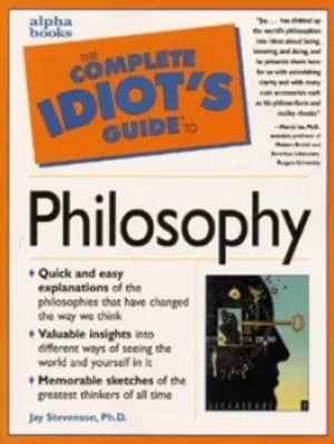 The complete idiots guide to philosophy by Alpha Books
