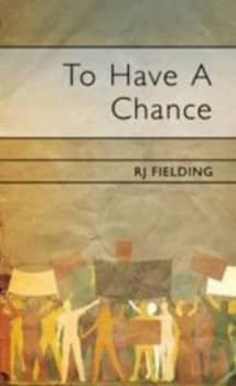 To Have a Chance by Rodney Fielding Paperback