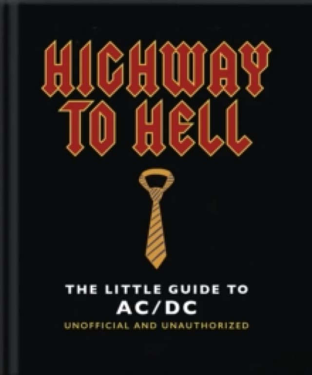 Highway to Hell : The Little Guide to AC/DC Hardback