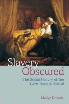 Slavery Obscured by Madge Dresser Book