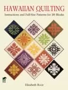 hawaiian quilting instructions and full size patterns for 20 blocks