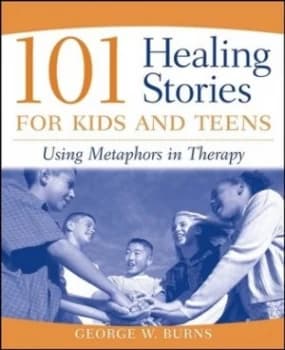 101 Healing Stories for Kids and Teens by George W. Burns Book