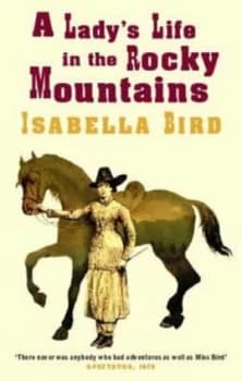 A Ladys Life in the Rocky Mountains by Isabella L. Bird Paperback