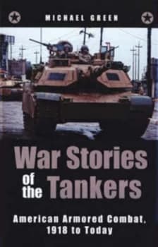 War Stories of the Tankers by Michael Green Hardback