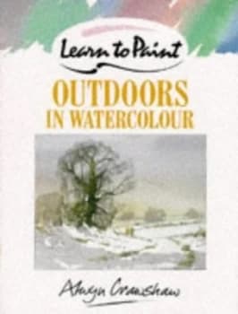 Learn to Paint Outdoors in Watercolour by Alwyn Crawshaw Paperback