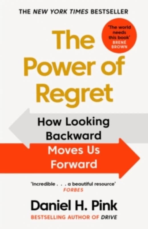 The Power of Regret : How Looking Backward Moves Us Forward Paperback / softback