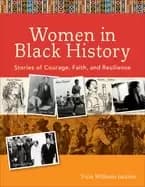 women in Black history stories of courage faith and resilience
