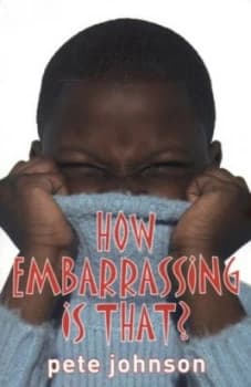 How Embarrassing Is That by Pete Johnson Paperback