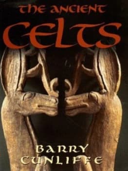 The Ancient Celts by Barry W Cunliffe Hardback