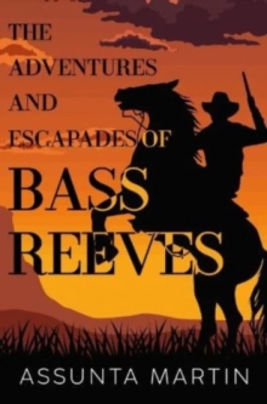 The Adventures and Escapades of Bass Reeves Paperback / softback