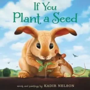 If You Plant a Seed by Kadir Nelson