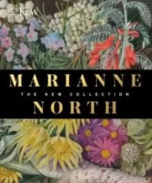 Marianne North: the Kew Collection : The Kew Collection