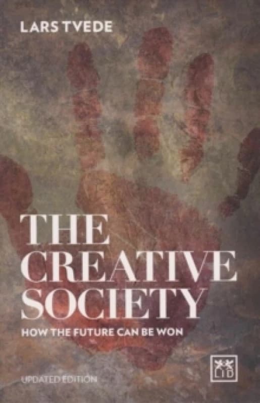 The Creative Society : How the Future Can be Won Paperback / softback