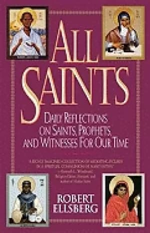 all saints daily reflections on saints prophets and witnesses for our time