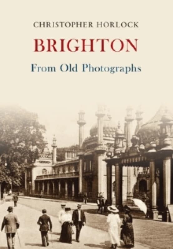 Brighton From Old Photographs Paperback / softback