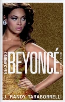 Becoming Beyonc by J. Randy Taraborrelli Hardback