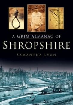 A Grim Almanac of Shropshire by Samantha Lyon Paperback