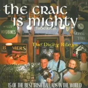 Craic Is Mighty by The Dicey Rileys CD Album