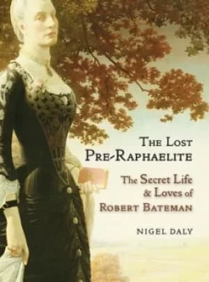 The lost Pre-Raphaelite by Nigel Daly