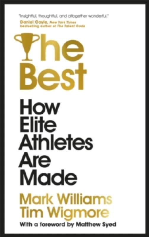 The Best : How Elite Athletes Are Made Hardback