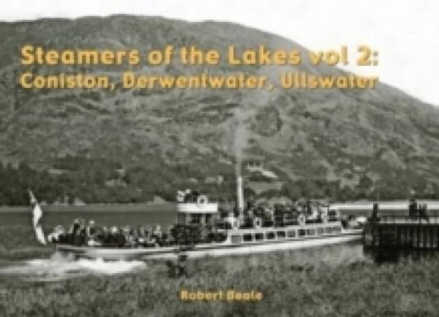 Steamers of the Lakes : Coniston, Derwentwater, Ullswater v. 2 Paperback / softback